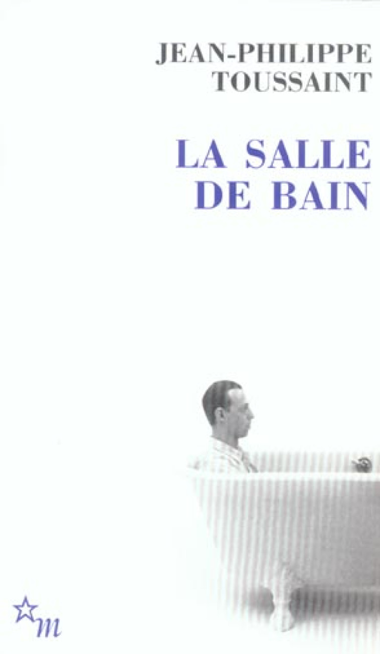 LA SALLE DE BAIN - TOUSSAINT J-P. - MINUIT