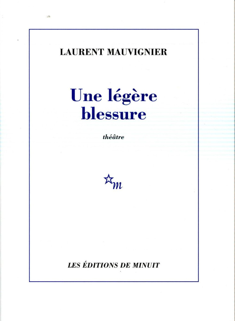 UNE LEGERE BLESSURE - MAUVIGNIER LAURENT - Minuit