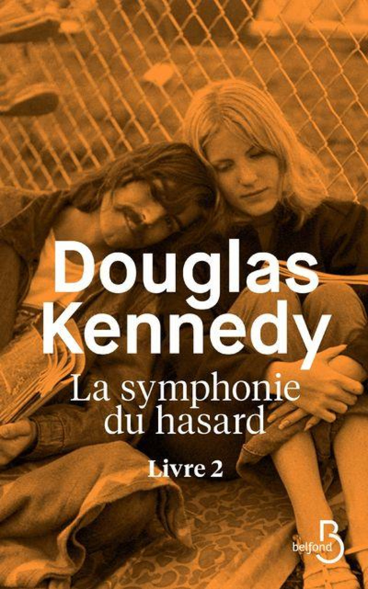 LA SYMPHONIE DU HASARD T.2 - KENNEDY DOUGLAS - BELFOND