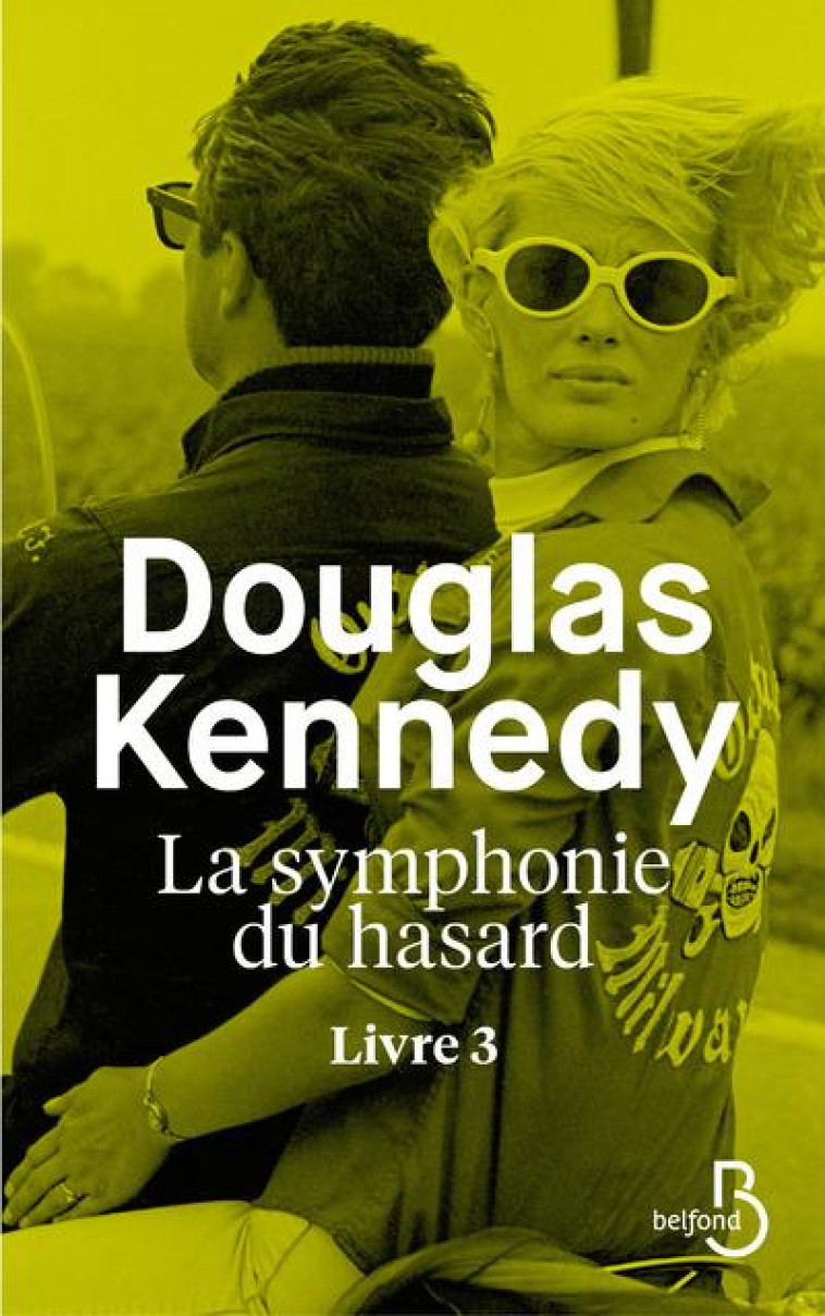 LA SYMPHONIE DU HASARD T.3 - KENNEDY DOUGLAS - BELFOND