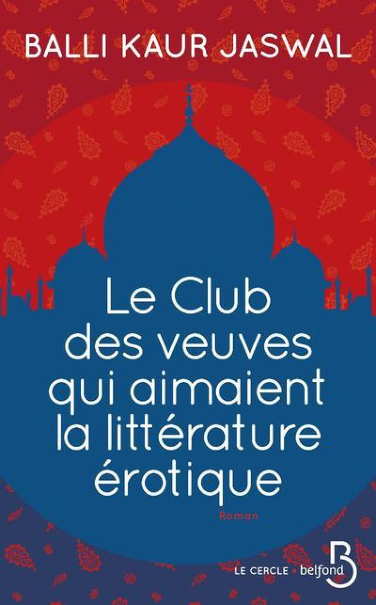 LE CLUB DES VEUVES QUI AIMAIENT LA LITTERATURE EROTIQUE - JASWAL BALLI KAUR - BELFOND