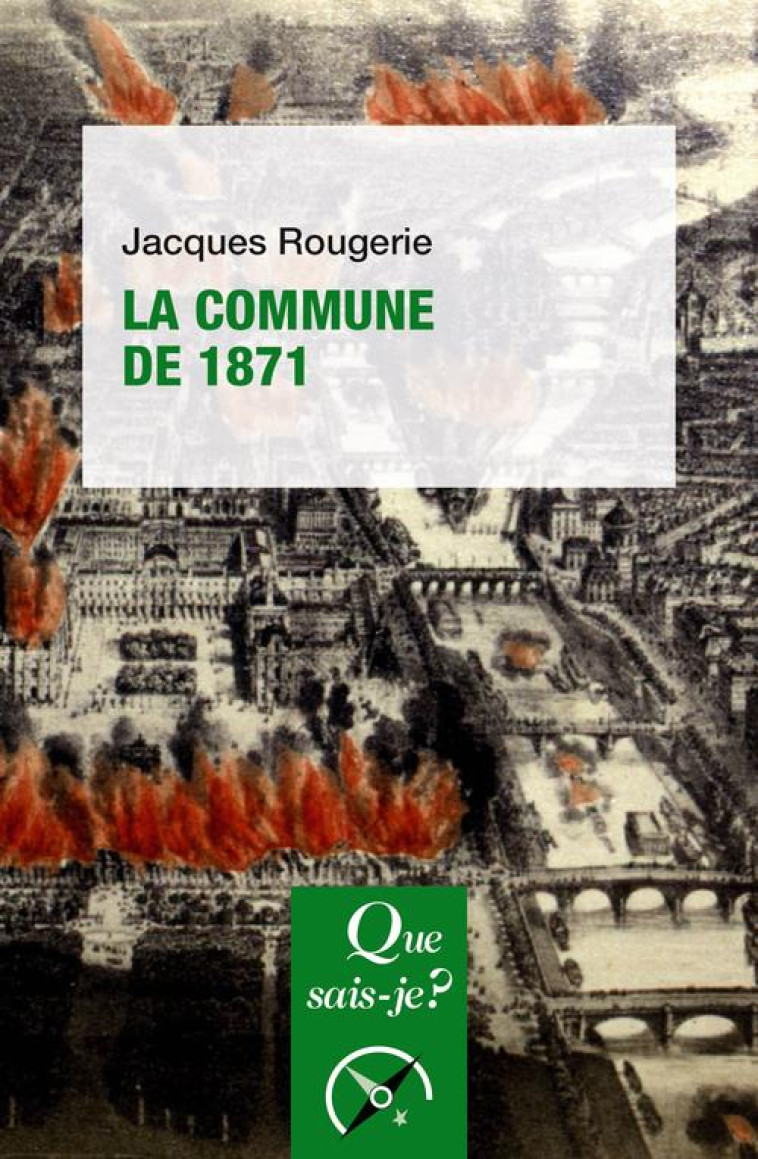 LA COMMUNE DE 1871 - ROUGERIE JACQUES - QUE SAIS JE