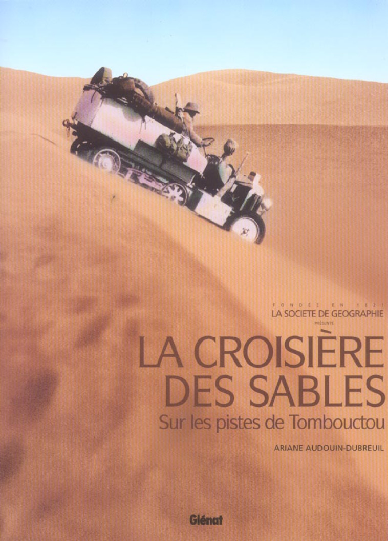 LA CROISIERE DES SABLES - SUR LES PISTES DE TOMBOUCTOU - AUDOUIN-DUBREUIL A. - Glénat