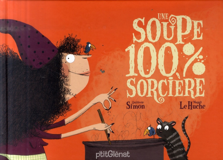 UNE SOUPE 100% SORCIERE - SIMON/LE HUCHE - Glénat