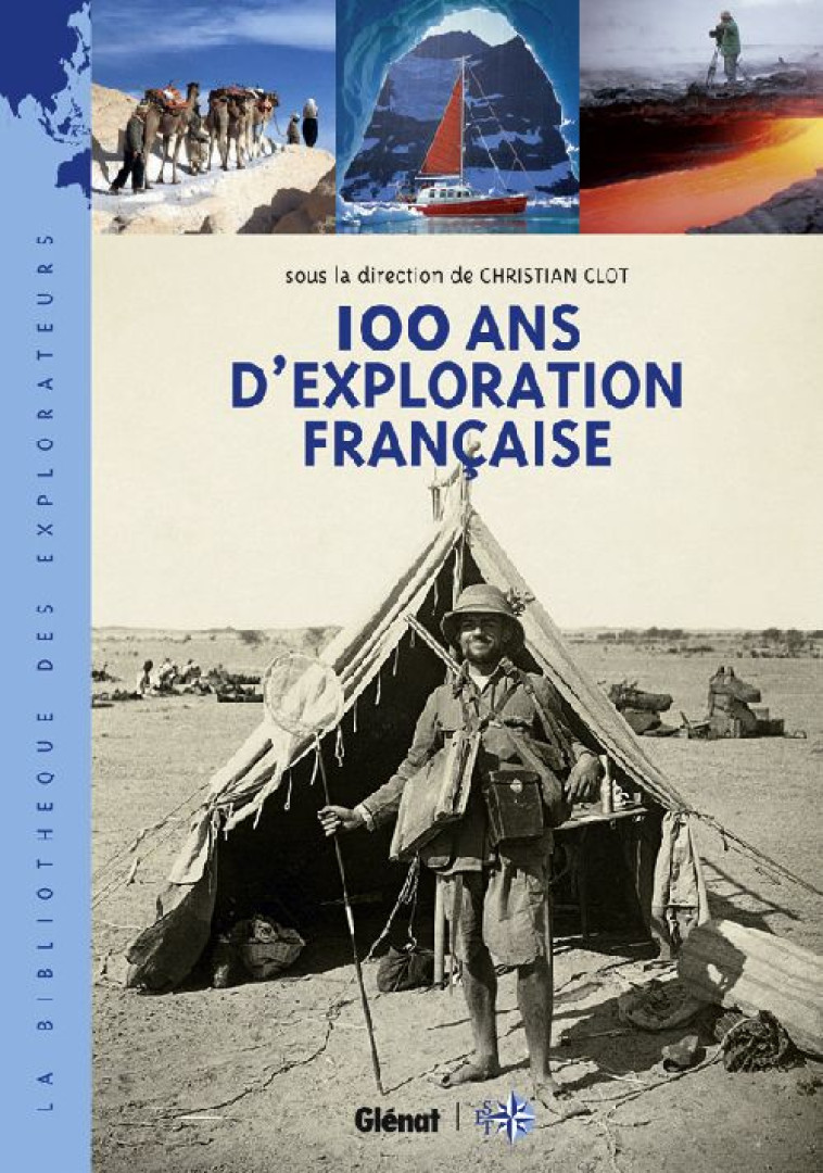 100 ANS D'EXPLORATION FRANCAISE - CLOT CHRISTIAN - Glénat