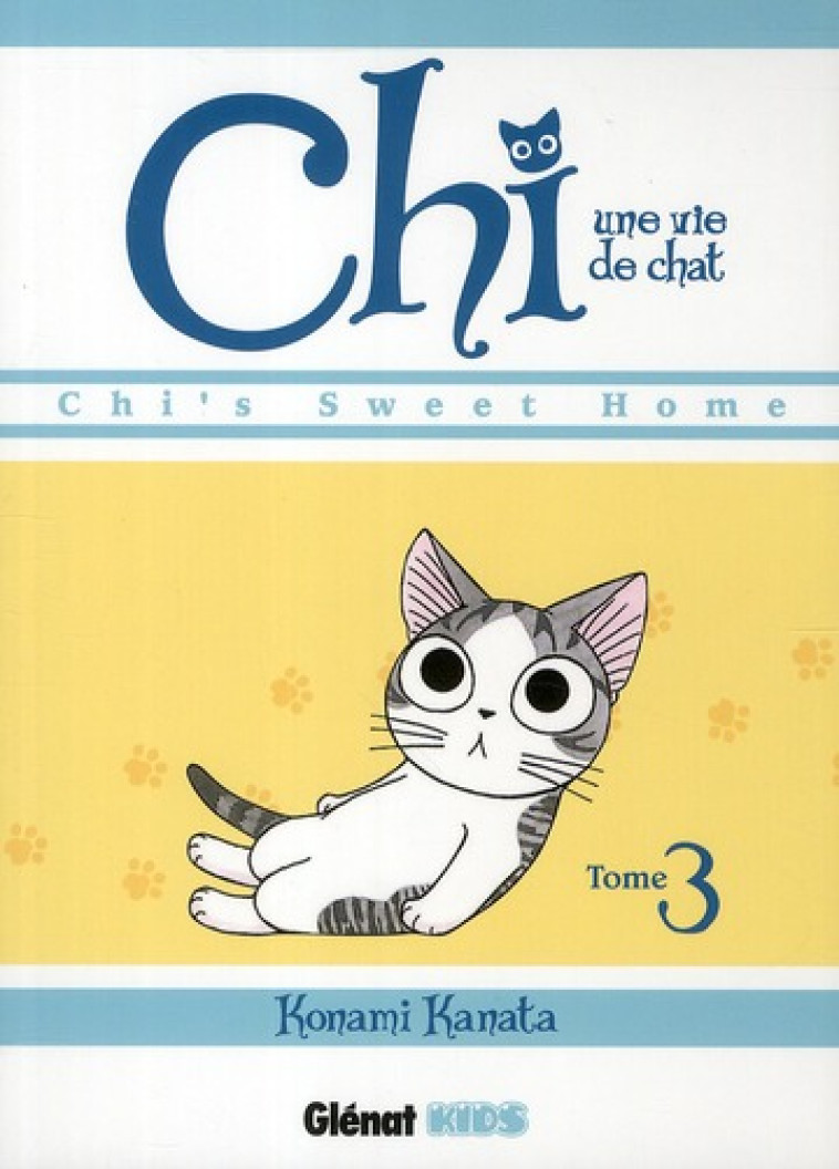 CHI  -  UNE VIE DE CHAT T.3 - KANATA KONAMI - Glénat