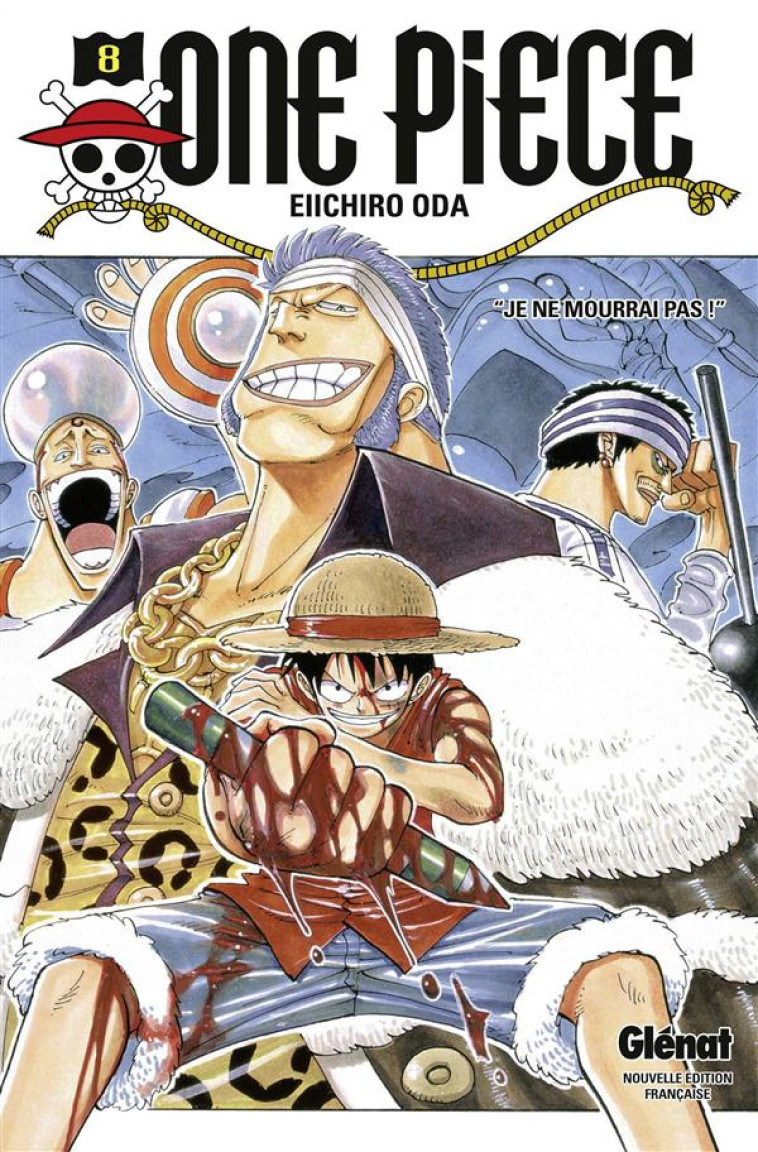 ONE PIECE - EDITION ORIGINALE T.8  -  JE NE MOURRAI PAS ! - ODA EIICHIRO - Glénat