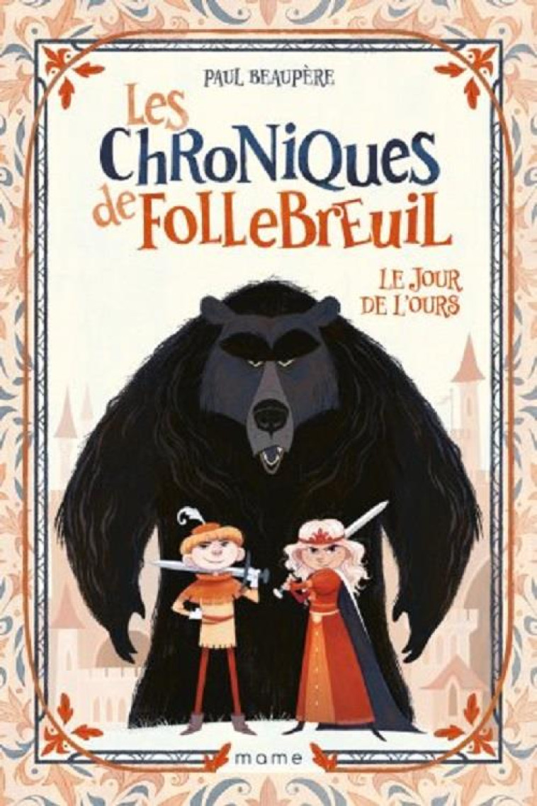 LES CHRONIQUES DE FOLLEBREUIL T.1  -  LE JOUR DE L'OURS - BEAUPERE/DUPRESSOIR - MAME