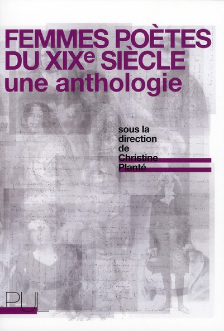 FEMMES POETES DU XIX SIECLE  -  UNE ANTHOLOGIE - PLANTE CHRISTINE - PU LYON