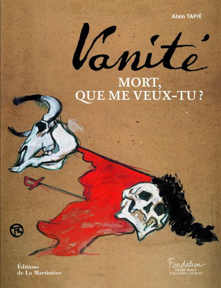 VANITE  -  MORT, QUE ME VEUX-TU ? - TAPIE ALAIN - Art 3 Galerie Plessis