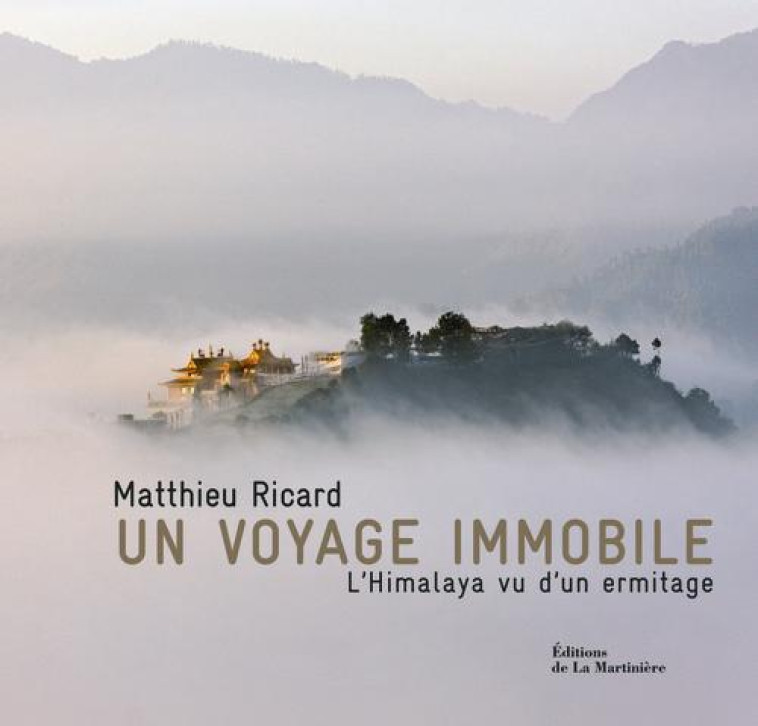 UN VOYAGE IMMOBILE. L'HIMALAYA VU D'UN ERMITAGE - RICARD MATTHIEU - MARTINIERE BL