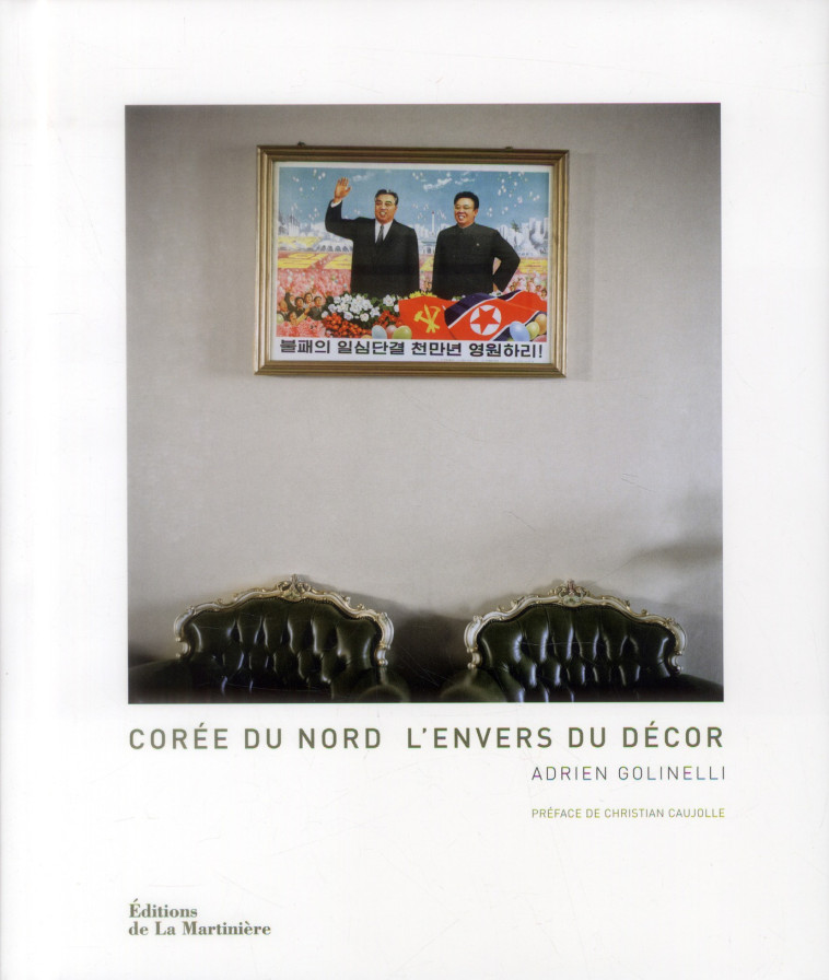 COREE DU NORD  -  L'ENVERS DU DECOR - GOLINELLI/CAUJOLLE - La Martinière