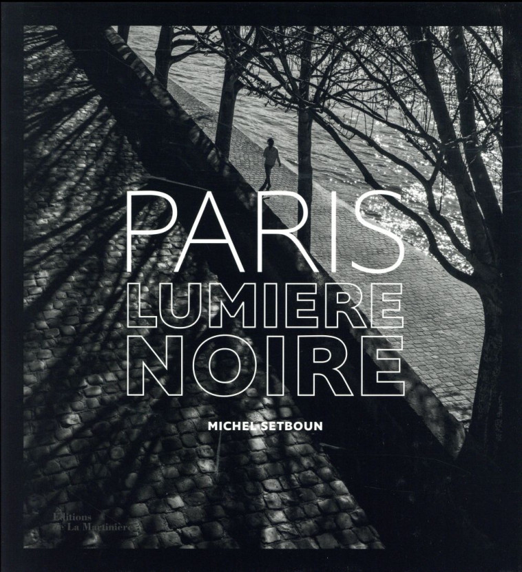 PARIS. LUMIERE NOIRE - SETBOUN MICHEL - La Martinière