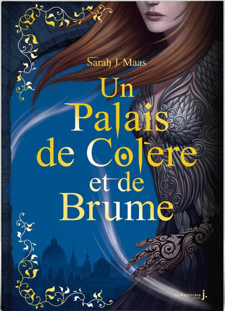 UN PALAIS D'EPINES ET DE ROSES (ACOTAR) T.2  -  UN PALAIS DE COLERE ET DE BRUME - J. MAAS/LEPREVOST - MARTINIERE BL