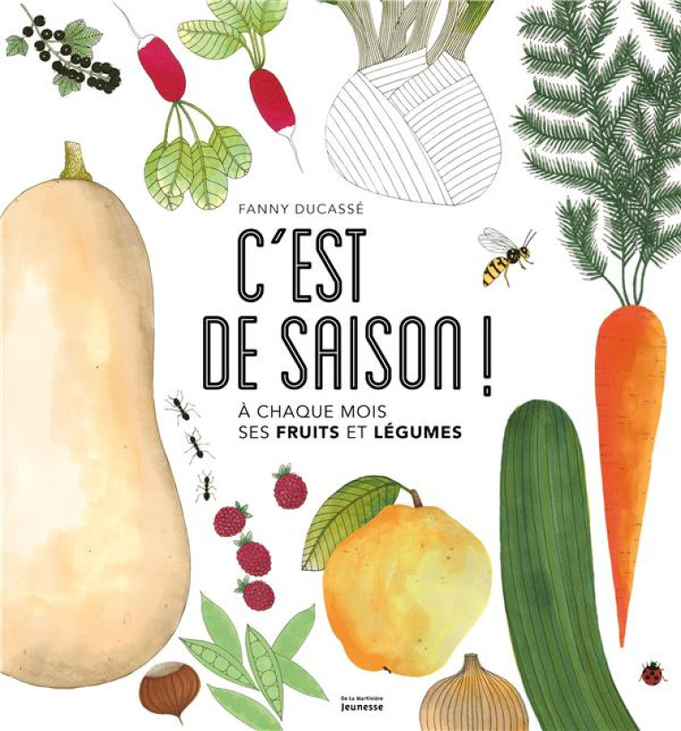 C'EST DE SAISON ! A CHAQUE MOIS SES FRUITS ET LEGUMES - DUCASSE FANNY - MARTINIERE BL