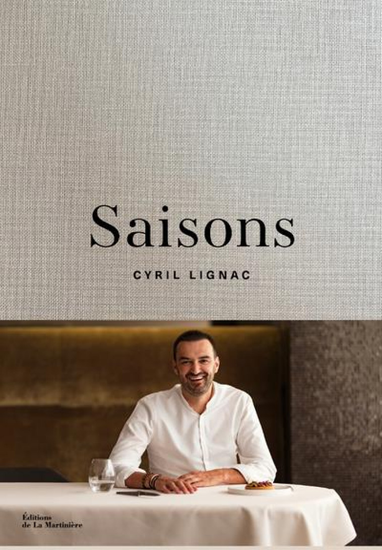 SAISONS . 80 RECETTES INEDITES SIGNEES CYRIL LIGNAC - LIGNAC/GALLAND - MARTINIERE BL