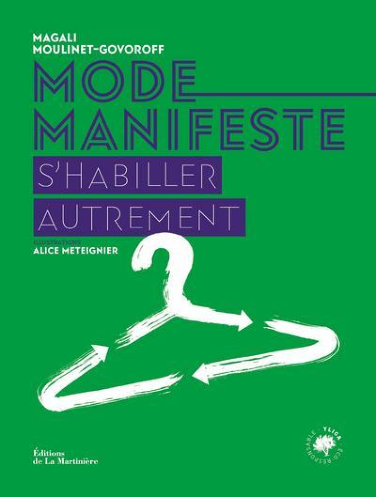 MODE MANIFESTE. S'HABILLER AUTREMENT - MOULINET-GOVOROFF - MARTINIERE BL