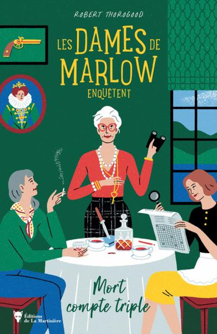 LES DAMES DE MARLOW ENQUETENT T.1 : MORT COMPTE TRIPLE - THOROGOOD ROBERT - MARTINIERE BL