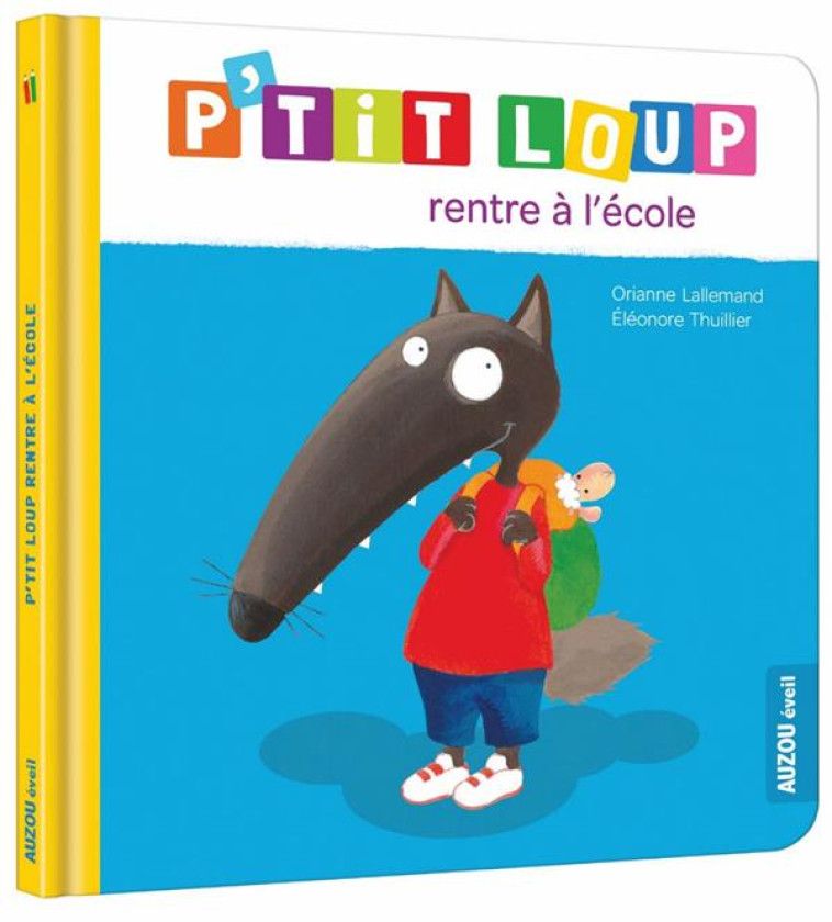 P'TIT LOUP RENTRE A L'ECOLE - LALLEMAND/THUIL - Auzou éveil