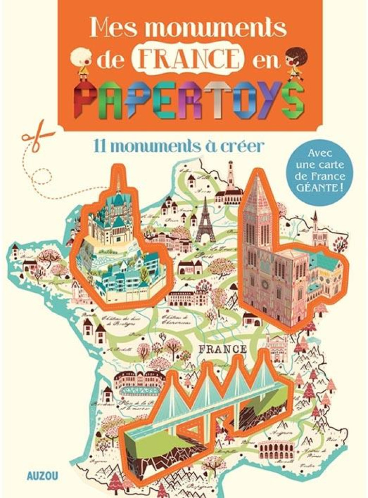 PAPERTOYS GEANTS  -  MES MONUMENTS DE FRANCE EN PAPERTOYS  -  11 MONUMENTS A CREER - LE LOARER/BOTHU - Auzou