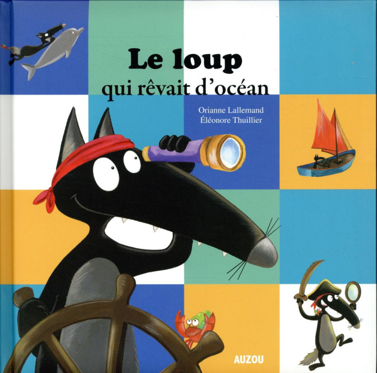 LE LOUP QUI REVAIT D'OCEAN - LALLEMAND/THUILLIER - PHILIPPE AUZOU