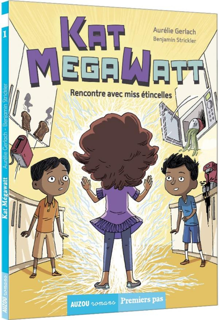 KAT MEGAWATT T.1  -  RENCONTRE AVEC MISS ETINCELLES - STRICKLER BENJAMIN - PHILIPPE AUZOU