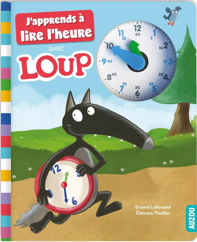 J'APPRENDS A LIRE L'HEURE AVEC LOUP - LALLEMAND/THUILLIER - PHILIPPE AUZOU