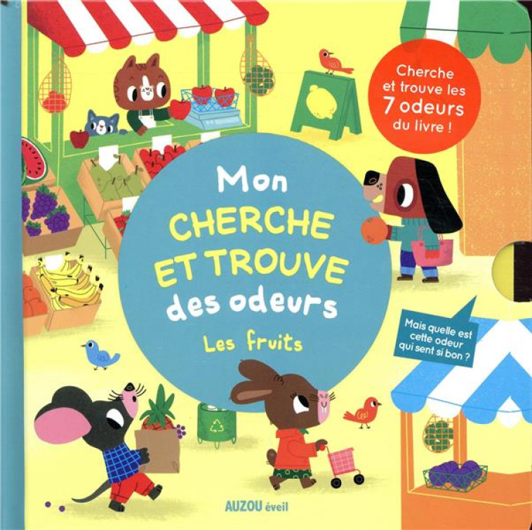 MON CHERCHE ET TROUVE DES ODEURS  -  LES FRUITS - ALLEN MAURIN SUSAN - PHILIPPE AUZOU