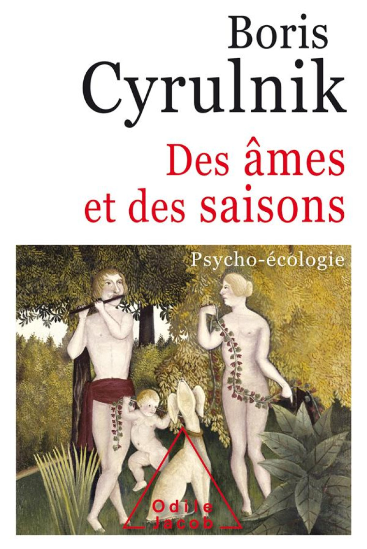 DES AMES ET DES SAISONS  -  PSYCHO-ECOLOGIE - BORIS CYRULNIK - JACOB