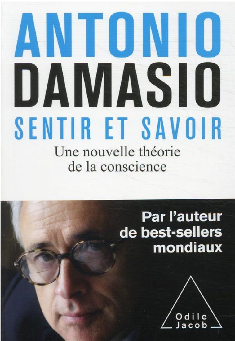 SENTIR ET SAVOIR : UNE NOUVELLE THEORIE DE LA CONSCIENCE - ANTONIO DAMASIO - JACOB