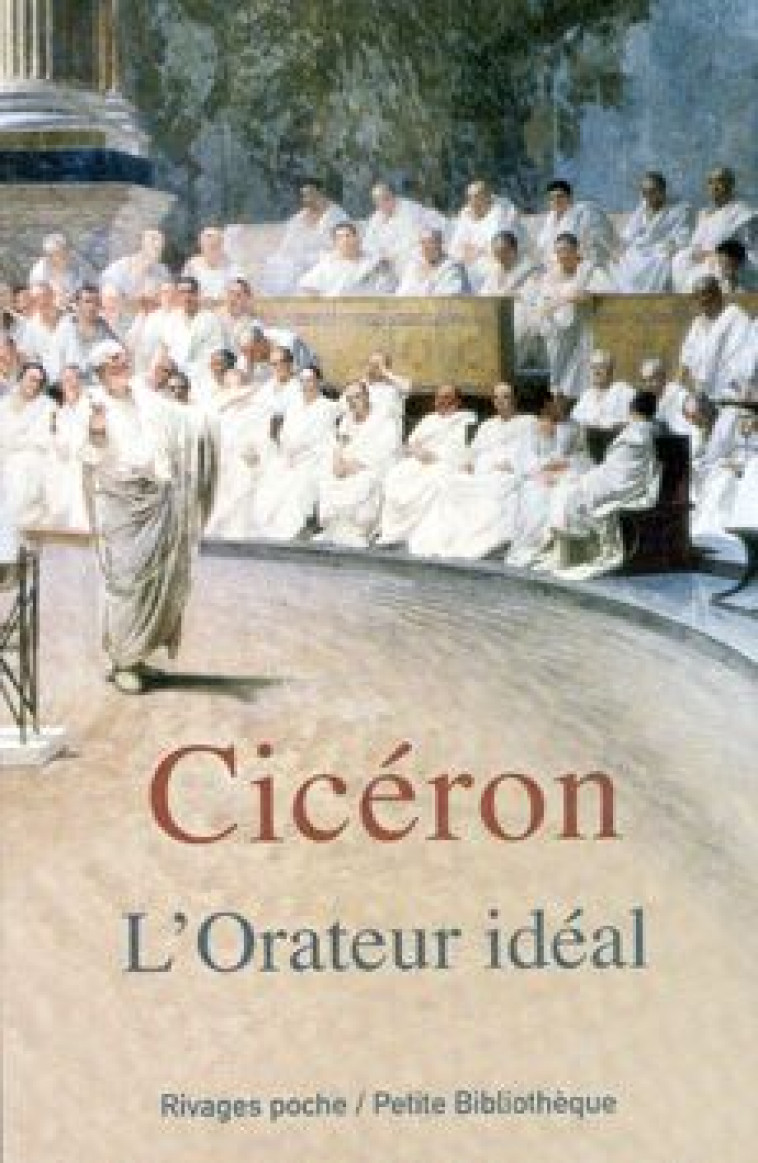 L'ORATEUR IDEAL - CICERON/WAQUET - Rivages