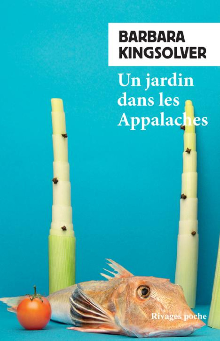 UN JARDIN DANS LES APPALACHES - KINGSOLVER BARBARA - Rivages