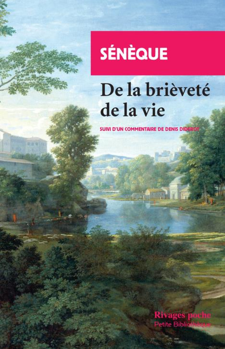 DE LA BRIEVETE DE LA VIE  -  COMMENTAIRE DE DENIS DIDEROT - SENEQUE/DIDEROT - Rivages