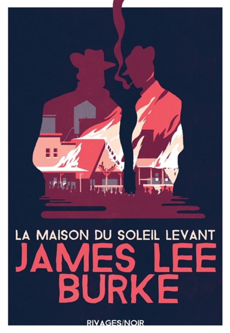 LA MAISON DU SOLEIL LEVANT - BURKE JAMES LEE - Rivages