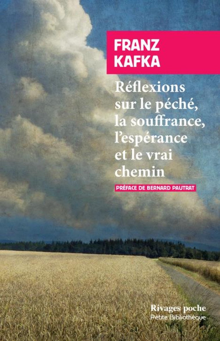 REFLEXIONS SUR LE PECHE, LA SOUFFRANCE, L'ESPERANCE ET LE VRAI CHEMIN - KAFKA/PAUTRAT - Rivages