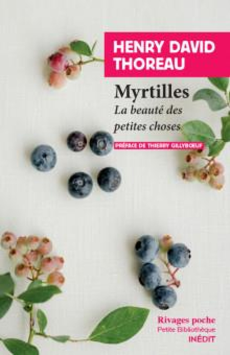 MYRTILLES : LA BEAUTE DES PETITES CHOSES - THOREAU/GILLYBOEUF - Rivages