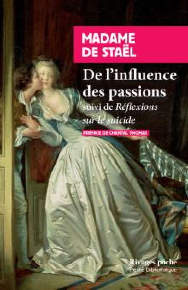 DE L'INFLUENCE DES PASSIONS : REFLEXIONS SUR LE SUICIDE - DE STAEL/THOMAS - Rivages