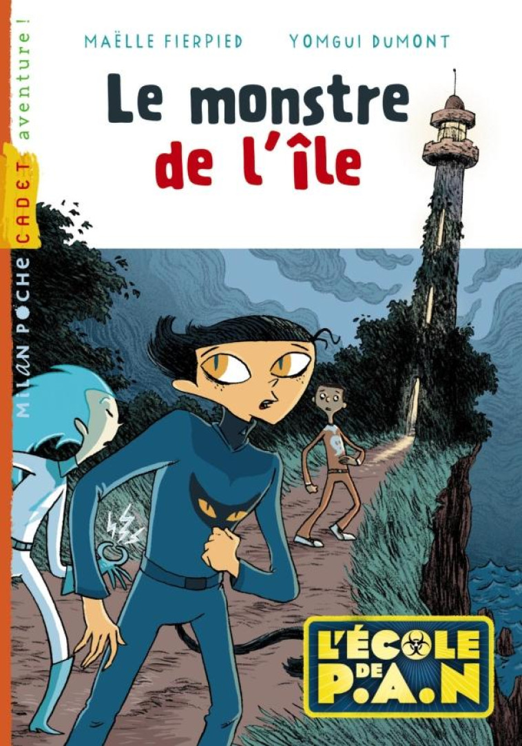 L'ECOLE DE P.A.N. T.1  -  LE MONSTRE DE L'ILE - FIERPIED-M+DUMONT-Y - Milan jeunesse