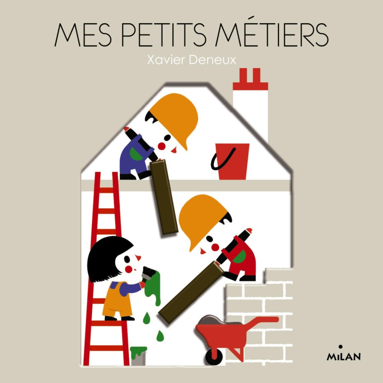 MES PETITS METIERS  [SOLDE] - Xavier Deneux - MILAN