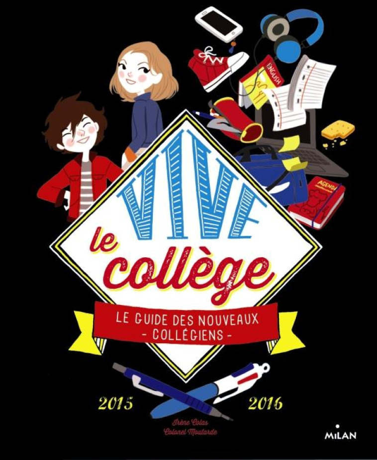 VIVE LE COLLEGE (EDITION 2015-2016) - COLAS-I+COLONEL MOUT - Milan jeunesse