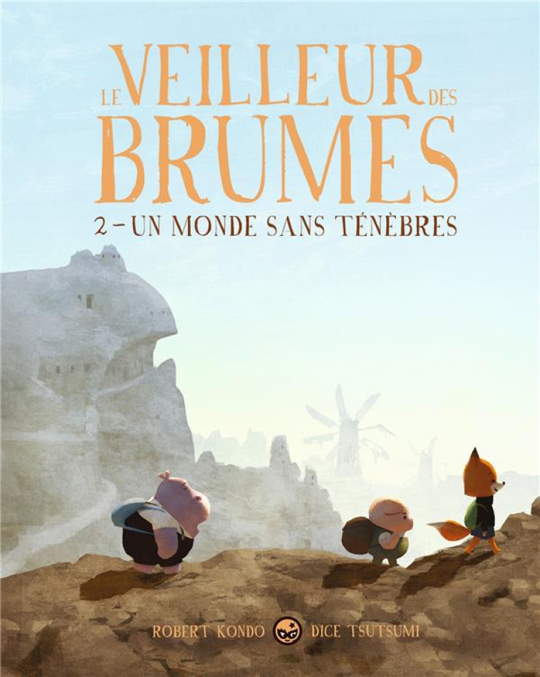 LE VEILLEUR DES BRUMES T.2  -  UN MONDE SANS TENEBRES - KONDO/TSUTSUMI - BD Kids