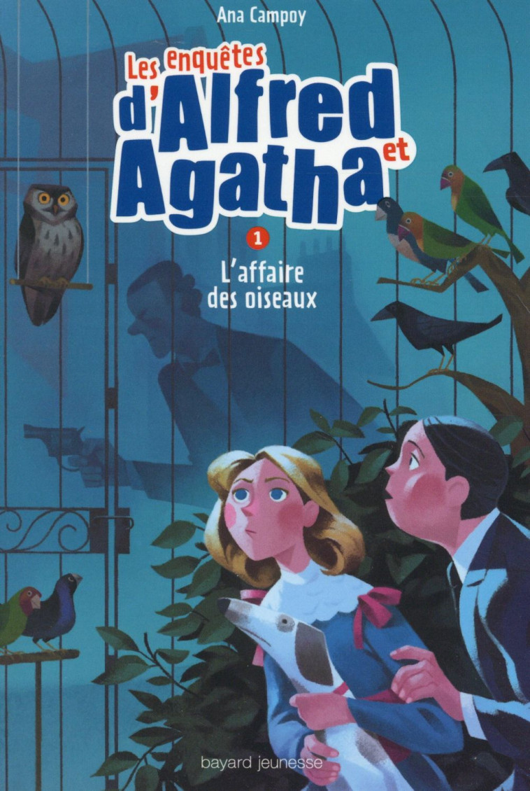 LES ENQUETES D'ALFRED ET AGATHA T.1  -  L'AFFAIRE DES OISEAUX - CAMPOY-A - Bayard Jeunesse