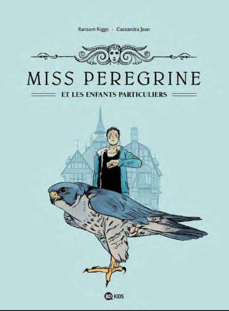 MISS PEREGRINE ET LES ENFANTS PARTICULIERS T.1 - RIGGS-R+JEAN-C - BD Kids