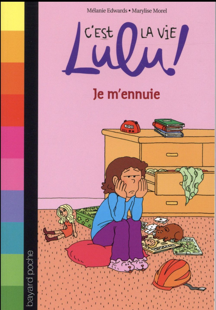 C'EST LA VIE LULU ! T.31  -  JE M'ENNUIE - EDWARDS-M+MOREL-M - Bayard Jeunesse