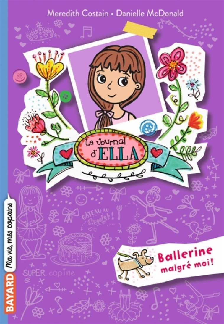 LE JOURNAL D'ELLA T.2  -  BALLERINE MALGRE MOI ! - COSTAIN MEREDITH - Bayard Jeunesse