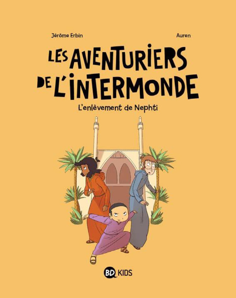 LES AVENTURIERS DE L'INTERMONDE T.3  -  L'ENLEVEMENT DE NEPHTI - XXX - BD Kids