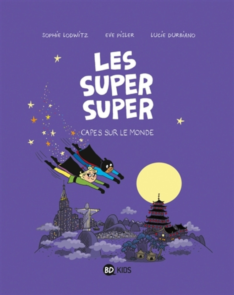 LES SUPER SUPER T.4  -  CAPES SUR LE MONDE ! - LODWITZ SOPHIE - BD Kids