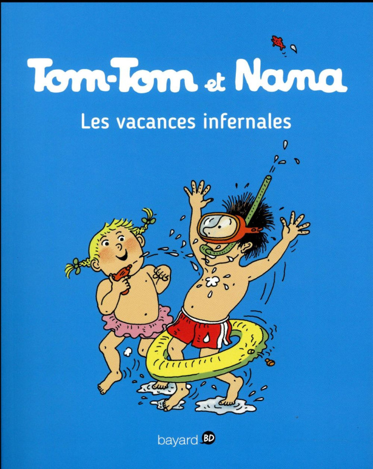 TOM-TOM ET NANA T.5  -  LES VACANCES INFERNALES - JACQUETTE/COHEN - Bayard Jeunesse