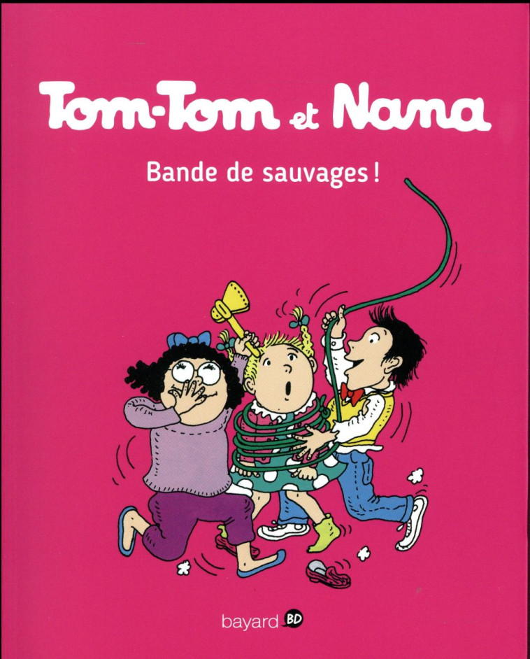 TOM-TOM ET NANA T.6  -  BANDE DE SAUVAGES ! - REBERG/SEGUIN/COHEN - Bayard Jeunesse