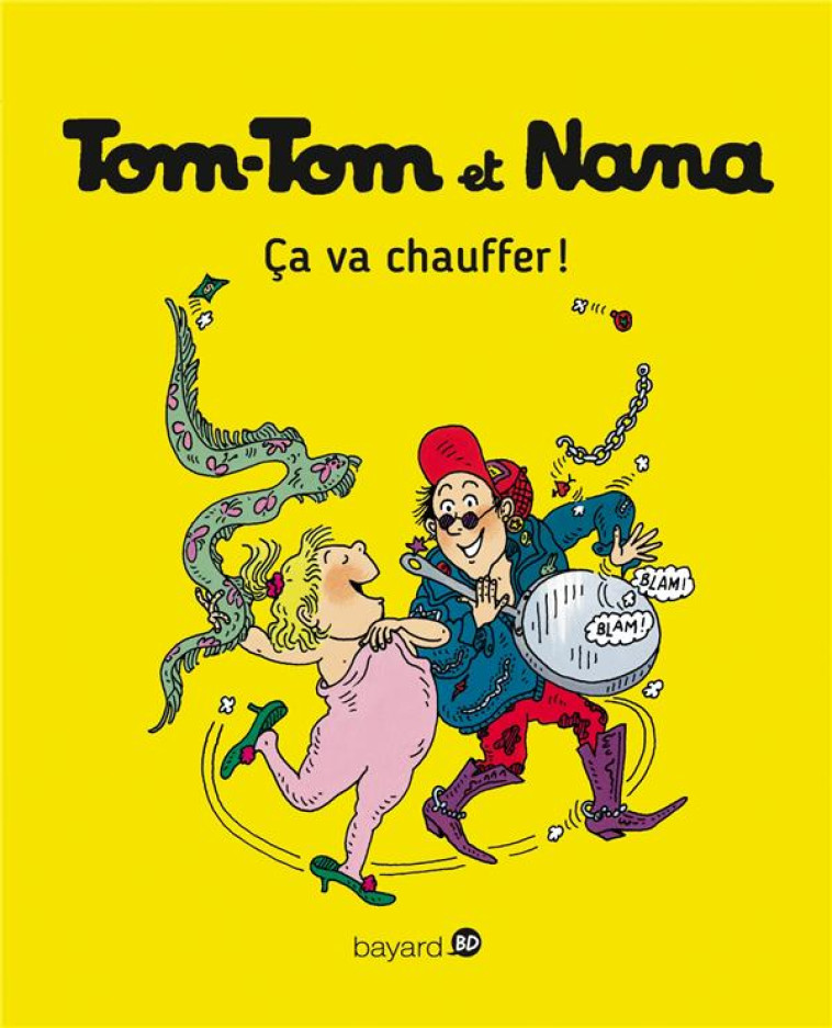 TOM-TOM ET NANA T.15  -  CA VA CHAUFFER ! - REBERG/COHEN/DESPRES - Bayard Jeunesse